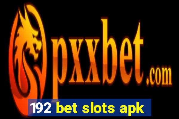 192 bet slots apk